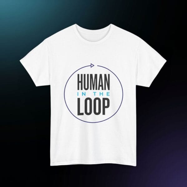 Human in the Loop T‑Shirt