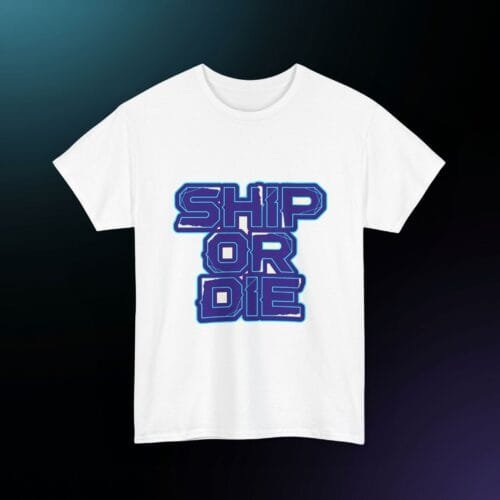 5059082990710765160_v2_2048_custom.jpeg Ship Or Die Cyberpunk Developer T-Shirt